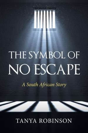 The Symbol of No Escape de Tanya Robinson