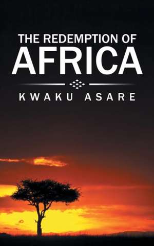 The Redemption of Africa de Kwaku Asare