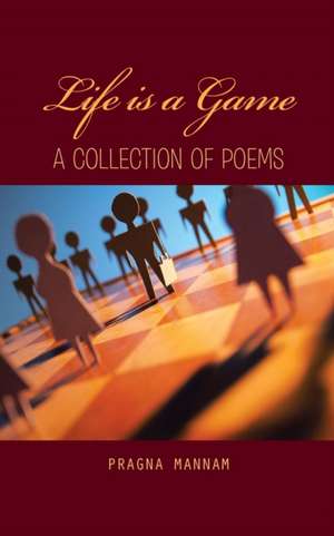 Life is a Game de Pragna Mannam