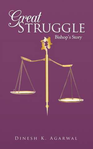 Great Struggle de Dinesh K. Agarwal