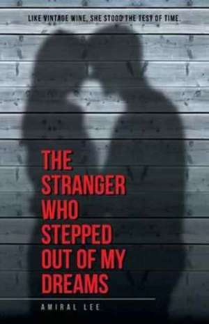 The Stranger Who Stepped Out of My Dreams de Amiral Lee