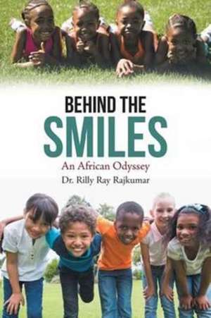 Behind the Smiles de Rilly Ray Rajkumar