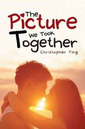 The Picture We Took Together de Christopher Ting