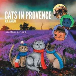 Cats in Provence de R. F. Kristi