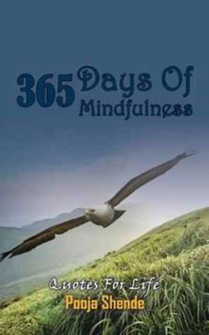 365 Days Of Mindfulness de Pooja Shende