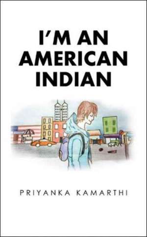 I'm an American Indian de Priyanka Kamarthi