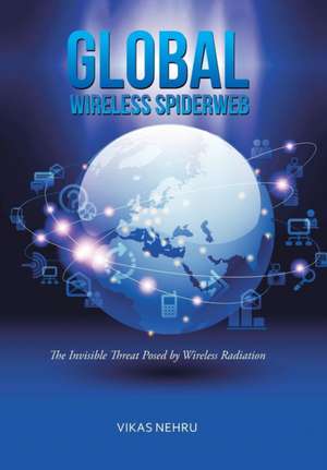 Global Wireless Spiderweb de Vikas Nehru