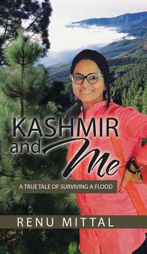 Kashmir and Me de Mittal, Renu