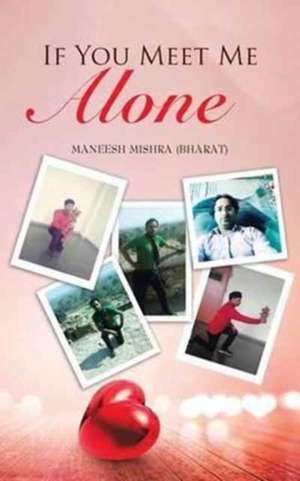 If You Meet Me Alone de Maneesh Mishra (Bharat)