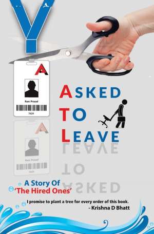 ASKED TO LEAVE de Krishna D Bhatt