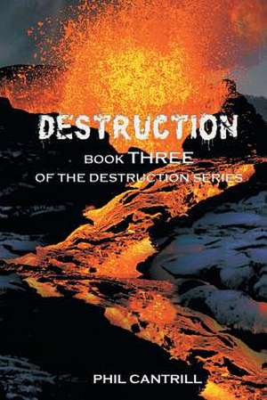 Destruction de Phil Cantrill