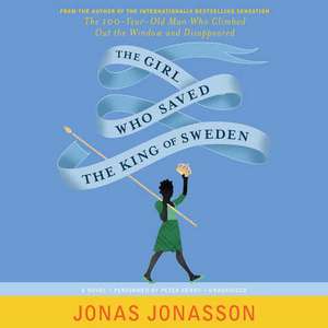 The Girl Who Saved the King of Sweden de Jonas Jonasson