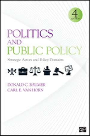 Politics and Public Policy: Strategic Actors and Policy Domains de Donald C. Baumer