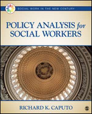 Policy Analysis for Social Workers de Richard K. Caputo