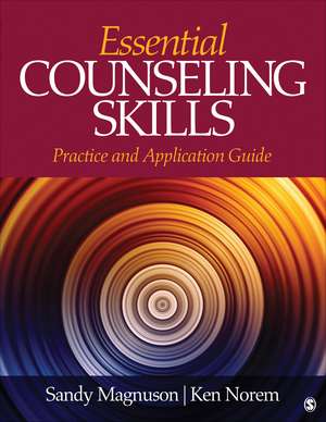 Essential Counseling Skills: Practice and Application Guide de Sandy Magnuson