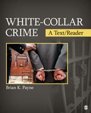 White-Collar Crime: A Text/Reader de Brian K. Payne