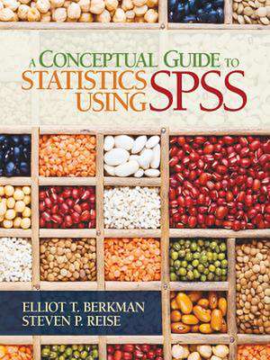 A Conceptual Guide to Statistics Using SPSS de Elliot T. Berkman