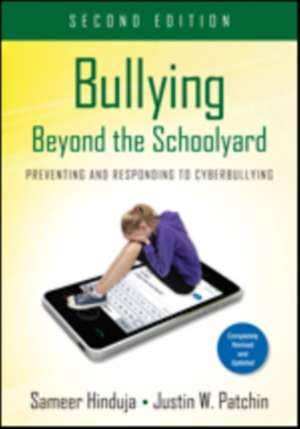 Bullying Beyond the Schoolyard: Preventing and Responding to Cyberbullying de Sameer K. Hinduja