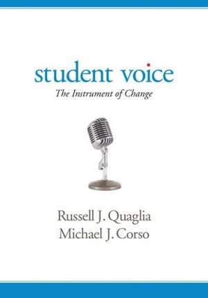 Student Voice: The Instrument of Change de Russell J. Quaglia