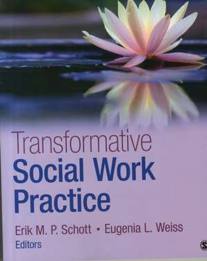 Transformative Social Work Practice de Erik M.P. Schott