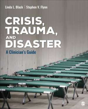 Crisis, Trauma, and Disaster: A Clinician's Guide de Linda L. (Lutisha) Black