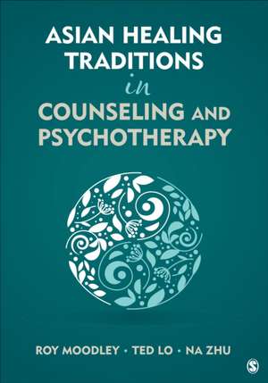 Asian Healing Traditions in Counseling and Psychotherapy de Roy Moodley