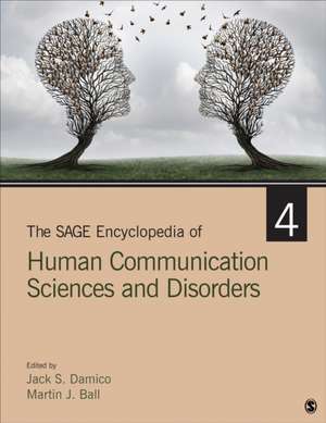 The SAGE Encyclopedia of Human Communication Sciences and Disorders de Jack S. Damico