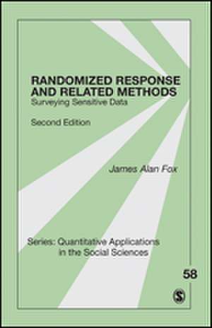 Randomized Response and Related Methods: Surveying Sensitive Data de James Alan Fox