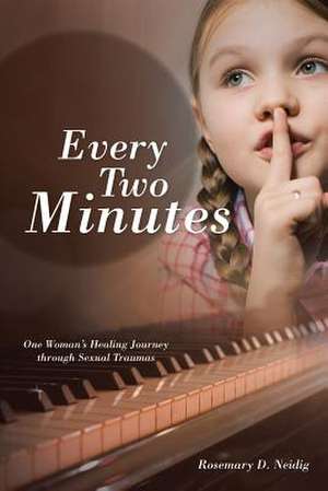 Every Two Minutes de Rosemary D. Neidig