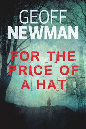 For the Price of a Hat de Geoff Newman