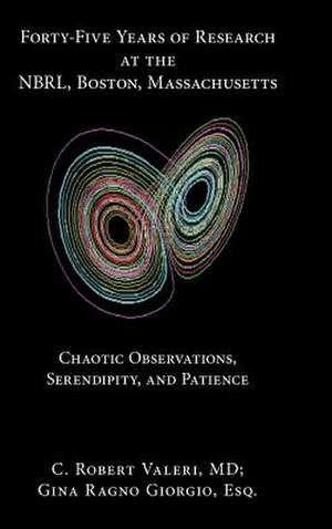 Forty-Five Years of Research at the Nbrl, Boston, Massachusetts de MD C. Robert Valeri