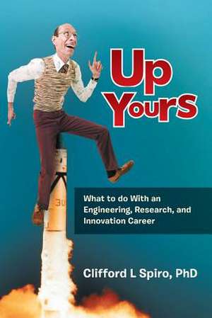 Up Yours de Clifford L. Spiro Phd