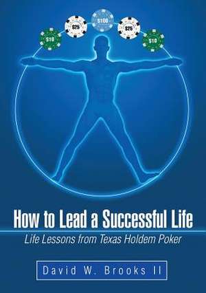 How to Lead a Successful Life de David W. Brooks II