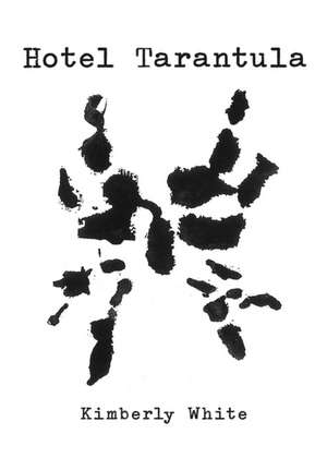 Hotel Tarantula de Kimberly White