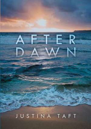 After Dawn de Justina Taft