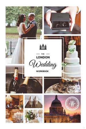 The London Wedding Workbook de City Wedding Planners