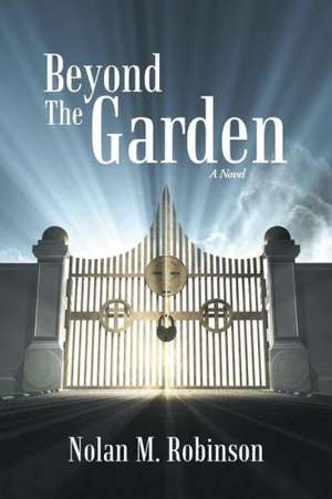 Beyond the Garden de Nolan M. Robinson