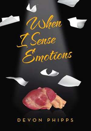 When I Sense Emotions de Devon Phipps