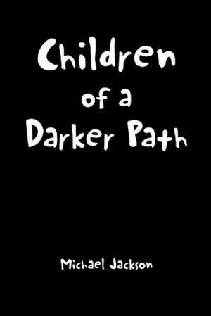 Children of a Darker Path de Michael Jackson