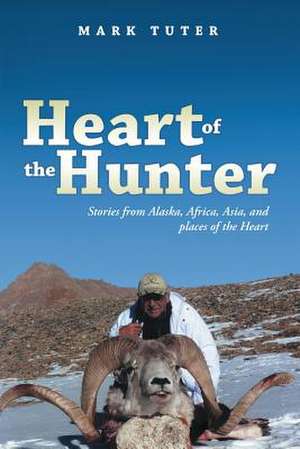 Heart of the Hunter de Mark Tuter