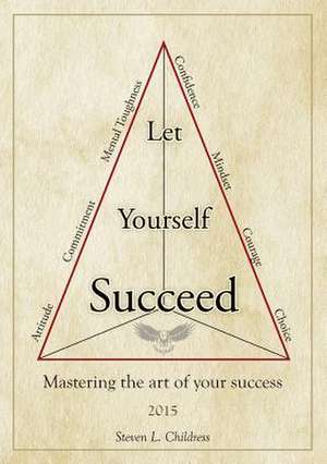 Let Yourself Succeed de Steven L. Childress