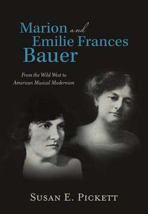 Marion and Emilie Frances Bauer de Susan E. Pickett