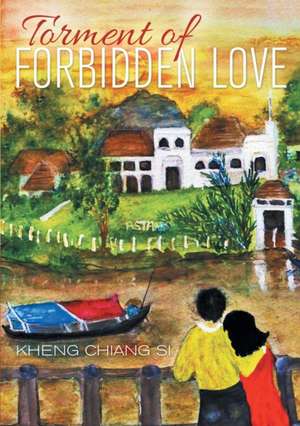 Torment of Forbidden Love de Kheng Chiang Si