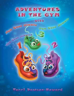 Adventures in the Gym de Terri Dawson- Howard