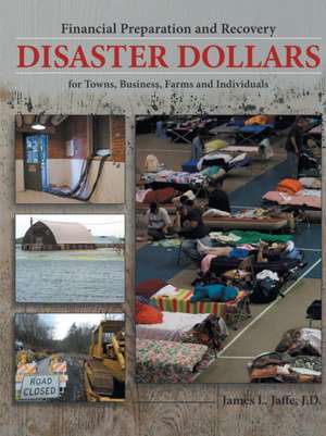 Disaster Dollars de J. D. James L. Jaffe