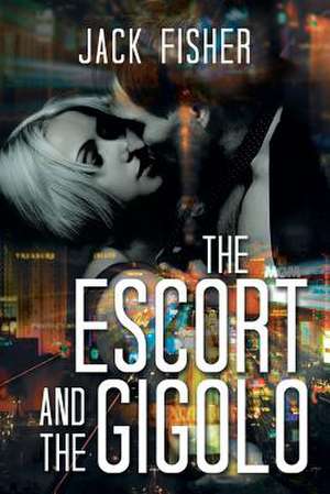 The Escort and the Gigolo de Jack Fisher