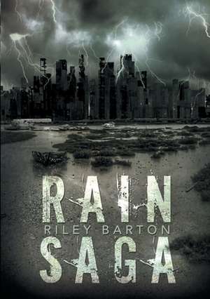 Rain Saga de Riley Barton