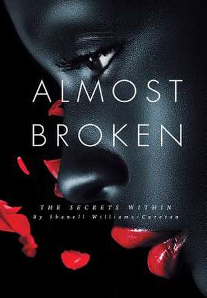 Almost Broken de Shanell Williams-Cureton
