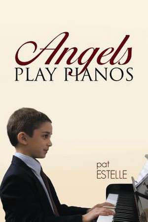 Angels Play Pianos de Pat Estelle