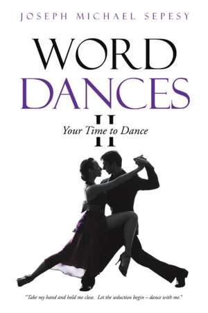Word Dances II de Joseph Michael Sepesy